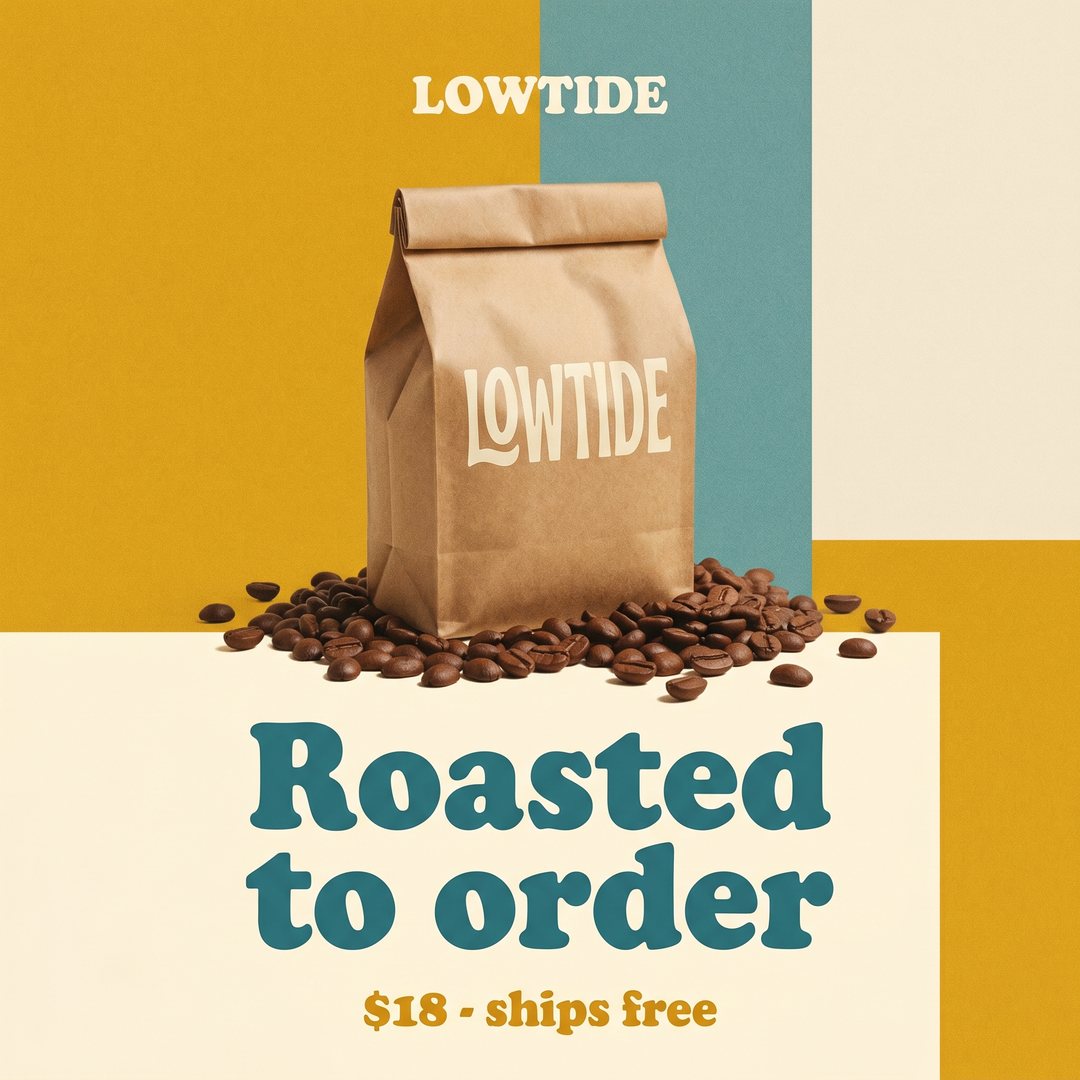 Lowtide coffee static ad — Roasted to Order
